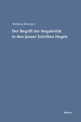 Bonsiepen |  Der Begriff der Negativität in den Jenaer Schriften Hegels | eBook | Sack Fachmedien