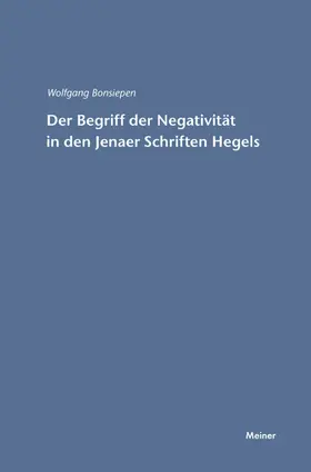 Bonsiepen |  Der Begriff der Negativität in den Jenaer Schriften Hegels | eBook | Sack Fachmedien