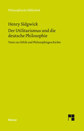 Sidgwick / Dufner / Müller-Salo | Der Utilitarismus und die deutsche Philosophie | Buch | 978-3-7873-2996-0 | sack.de