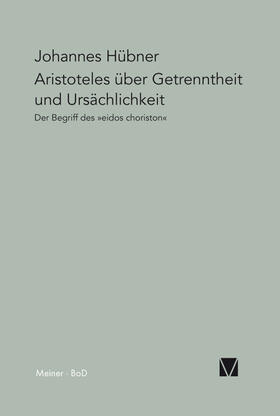 Hübner | Aristoteles über Getrenntheit und Ursächlichkeit | E-Book | sack.de