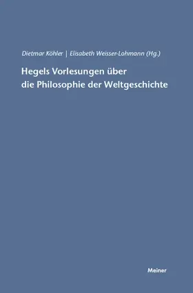Köhler / Weisser-Lohmann |  Hegels Vorlesungen über die Philosophie der Weltgeschichte | eBook | Sack Fachmedien