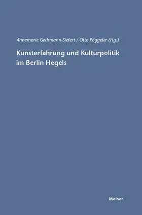 Pöggeler / Gethmann-Siefert |  Kunsterfahrung und Kulturpolitik im Berlin Hegels | eBook | Sack Fachmedien