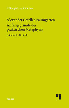 Baumgarten / Aichele | Anfangsgründe der praktischen Metaphysik | Buch | 978-3-7873-3182-6 | sack.de