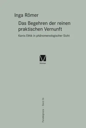 Römer |  Das Begehren der reinen praktischen Vernunft | Buch |  Sack Fachmedien