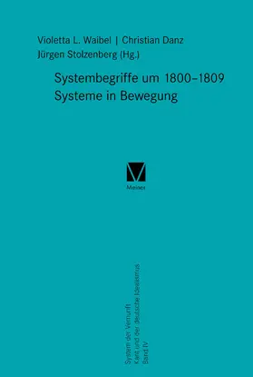 Danz / Stolzenberg / Waibel |  Systembegriffe um 1800–1809. Systeme in Bewegung | eBook | Sack Fachmedien