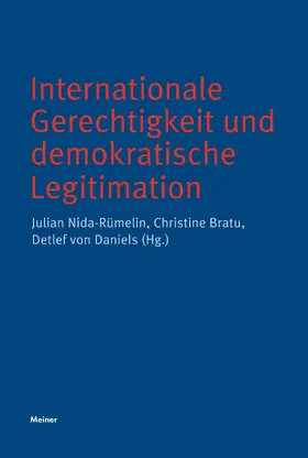 Nida-Rümelin / Daniels / Bratu |  Internationale Gerechtigkeit und demokratische Legitimation | Buch |  Sack Fachmedien