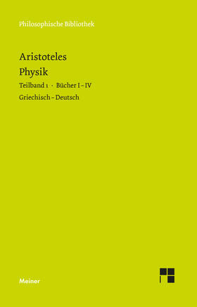 Aristoteles / Heinemann | Physik. Teilband 1: Bücher I bis IV | Buch | 978-3-7873-3870-2 | sack.de