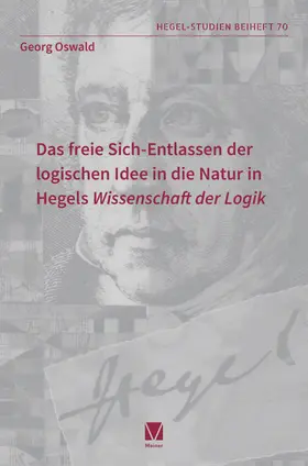 Oswald |  Das freie Sich-Entlassen der logischen Idee in die Natur in Hegels „Wissenschaft der Logik“ | eBook | Sack Fachmedien