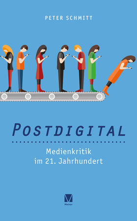 Schmitt | Postdigital: Medienkritik im 21. Jahrhundert | E-Book | sack.de