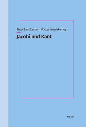 Sandkaulen / Jaeschke | Jacobi und Kant | Buch | 978-3-7873-3977-8 | sack.de