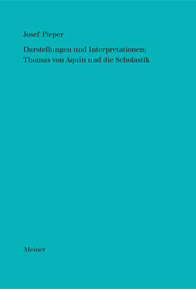 Pieper / Wald | Darstellungen und Interpretationen: Thomas von Aquin und die Scholastik | Buch | 978-3-7873-3983-9 | sack.de