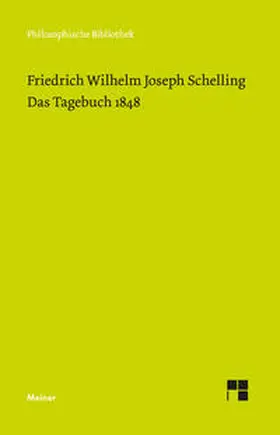 Schelling / Sandkühler / Schraven | Das Tagebuch 1848 | Buch | 978-3-7873-3997-6 | www.sack.de