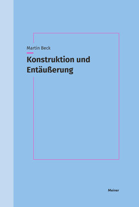Beck |  Konstruktion und Entäußerung | Buch |  Sack Fachmedien