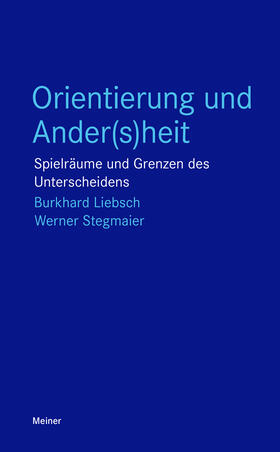 Liebsch / Stegmaier |  Orientierung und Ander(s)heit | Buch |  Sack Fachmedien