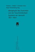 Waibel / Danz / Stolzenberg |  Metaphysik des Konkreten und der Geschichtlichkeit. Systeme der Vernunft 1821-1854 | Buch |  Sack Fachmedien