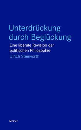 Steinvorth | Unterdrückung durch Beglückung | Buch | 978-3-7873-4335-5 | sack.de