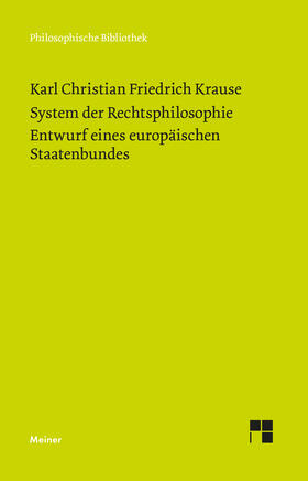 Krause / Göcke / Dierksmeier |  Das System der Rechtsphilosophie. Entwurf eines europäischen Staatenbundes | Buch |  Sack Fachmedien