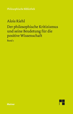 Riehl / Meer |  Der philosophische Kritizismus und seine Bedeutung für die positive Wissenschaft | Buch |  Sack Fachmedien