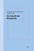 Erhard / Meißner / Noller |  Die Zukunft der Metaphysik | Buch |  Sack Fachmedien