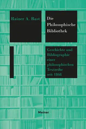 Bast |  Die 'Philosophische Bibliothek' | Buch |  Sack Fachmedien