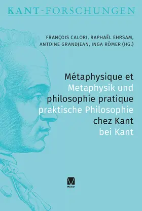 Römer / Calori / Ehrsam |  Métaphysique et philosophie pratique chez Kant / Metaphysik und praktische Philosophie bei Kant | Buch |  Sack Fachmedien