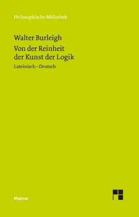 Burleigh / Kunze |  Von der Reinheit der Kunst der Logik | Buch |  Sack Fachmedien