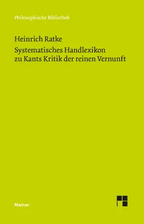 Ratke | Systematisches Handlexikon zu Kants Kritik der reinen Vernunft | Buch | 978-3-7873-4883-1 | www.sack.de