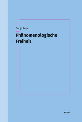 Feger |  Phänomenologische Freiheit | Buch |  Sack Fachmedien