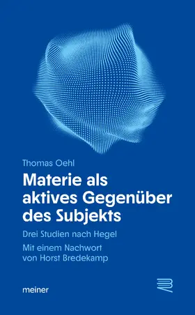Oehl |  Materie als aktives Gegenüber des Subjekts | eBook | Sack Fachmedien
