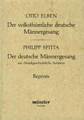 Elben / Spitta / Brusniak |  Der volksthümliche deutsche Männergesang (Reprint der 2. Auflage 1887) | Buch |  Sack Fachmedien