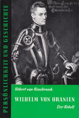Roosbroeck / Franz |  Wilhelm von Oranien | Buch |  Sack Fachmedien