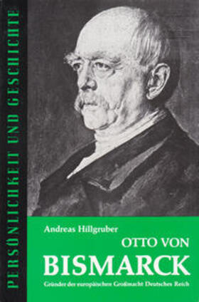 Hillgruber / Franz |  Otto von Bismarck | Buch |  Sack Fachmedien
