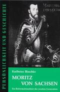 Blaschke / Franz |  Moritz von Sachsen | Buch |  Sack Fachmedien