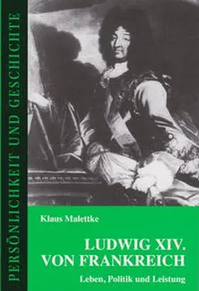 Malettke / Junker |  Ludwig XIV. von Frankreich | Buch |  Sack Fachmedien