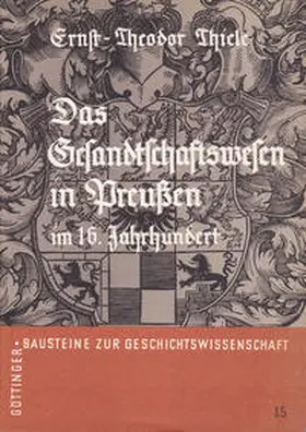 Thiele |  Das Gesandtschaftswesen in Preussen im 16. Jahrhundert | Buch |  Sack Fachmedien