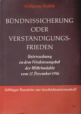 Steglich |  Bündnissicherung oder Verständigungsfrieden | Buch |  Sack Fachmedien