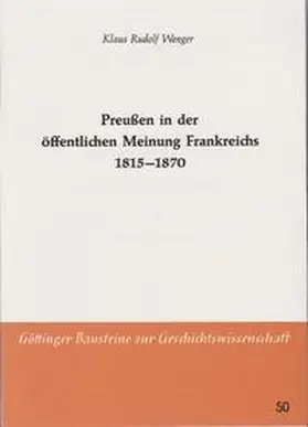 Wenger |  Preussen in der öffentlichen Meinung Frankreichs 1815-1870 | Buch |  Sack Fachmedien