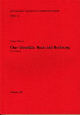 Weitzel / Kroeschell / Behrends | Über Oberhöfe, Recht und Rechtszug | Buch | 978-3-7881-1835-8 | sack.de