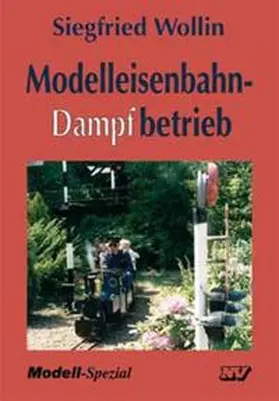 Wollin |  Modelleisenbahn - Dampfbetrieb | Buch |  Sack Fachmedien