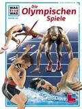 Wimmert / Handschin / Steinbrecher |  Was ist Was. Die Olympischen Spiele | Buch |  Sack Fachmedien