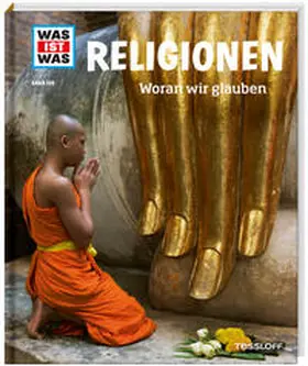 Gorgas |  WAS IST WAS Band 105 Religionen. Woran wir glauben | Buch |  Sack Fachmedien