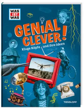 Weller-Essers |  WAS IST WAS Genial clever! Kluge Köpfe und ihre Ideen | Buch |  Sack Fachmedien