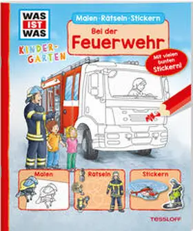 Wenzel |  WAS IST WAS Kindergarten Malen Rätseln Stickern Bei der Feuerwehr | Buch |  Sack Fachmedien