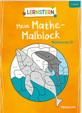 Schwertführer |  LERNSTERN. Mein Mathe-Malblock. Rechnen bis 10 | Buch |  Sack Fachmedien