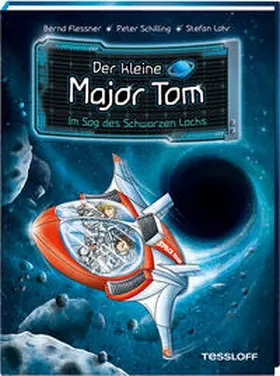 Flessner / Schilling / Tessloff Verlag Ragnar Tessloff GmbH & Co.KG |  Der kleine Major Tom. Band 10: Im Sog des Schwarzen Lochs | Buch |  Sack Fachmedien