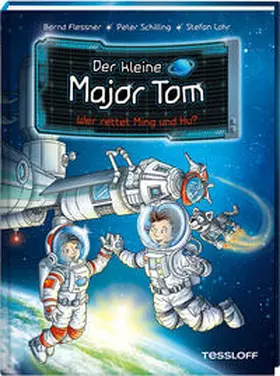 Flessner / Schilling / Tessloff Verlag Ragnar Tessloff GmbH & Co.KG |  Der kleine Major Tom. Band 11: Wer rettet Ming und Hu? | Buch |  Sack Fachmedien