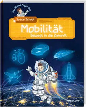 Flessner / Fleßner |  Der kleine Major Tom. Space School. Band 4. Mobilität - Bewegt in die Zukunft | Buch |  Sack Fachmedien