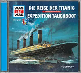 Baur |  Was ist was Hörspiel-CD: Die Reise der Titanic/ Expedition Tauchboot | Sonstiges |  Sack Fachmedien