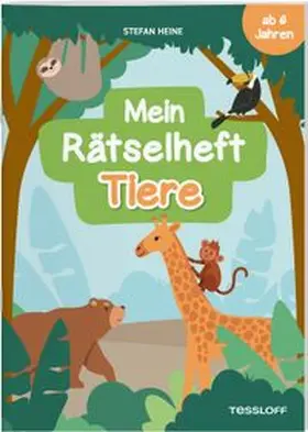 Heine / Tessloff Verlag Ragnar Tessloff GmbH & Co.KG |  Mein Rätselheft Tiere. Ab 6 Jahren | Buch |  Sack Fachmedien
