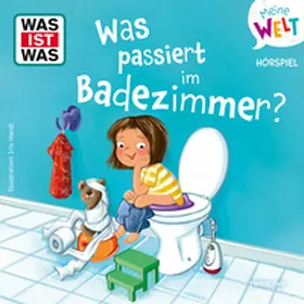 Wehrmann |  WAS IST WAS Meine Welt Hörspiel Was passiert im Badezimmer? | Sonstiges |  Sack Fachmedien